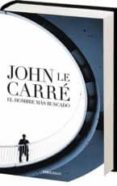 el hombre mas buscado (edicion especial dic 09)-john le carre-9788499081052 el hombre mas buscado (edicion especial dic 09)-john le carre-9788499081052