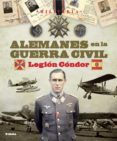legion condor: alemanes en la guerra civil-9788499280752 legion condor: alemanes en la guerra civil-9788499280752