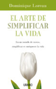 el arte de simplificar la vida (ebook)-dominique loreau-9788499442952 el arte de simplificar la vida (ebook)-dominique loreau-9788499442952