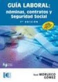 guía laboral. nóminas, contratos y seguridad social (7ª edición)-raul morueco gomez-9788499642352 guía laboral. nóminas, contratos y seguridad social (7ª edición)-raul morueco gomez-9788499642352