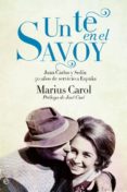 un te en el savoy: 50 años de amor, profesionalidad y servicio a españa-marius carol-9788499703152 un te en el savoy: 50 años de amor, profesionalidad y servicio a españa-marius carol-9788499703152