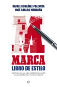 marca.libro de estilo-rafael gonzalez-palencia-jose carlos mendaña-9788499707952 marca.libro de estilo-rafael gonzalez-palencia-jose carlos mendaña-9788499707952