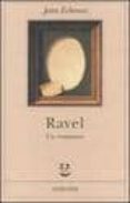 ravel. un romanzo.-jean echenoz-9788845921452 ravel. un romanzo.-jean echenoz-9788845921452