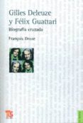 gilles deleuze y felix guattari: biografia cruzada-françois dosse-9789505578252 gilles deleuze y felix guattari: biografia cruzada-françois dosse-9789505578252