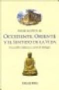 occidente, oriente y el sentido de la vida: una posible confluenc ia a partir de heidegger-oscar lavapeur-9789507864452 occidente, oriente y el sentido de la vida: una posible confluenc ia a partir de heidegger-oscar lavapeur-9789507864452