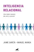 Real libro pdf descarga gratuita INTELIGENCIA RELACIONAL MOBI iBook de JAIME GARCIA, MANUEL MANGA (Literatura española) 9789563040852