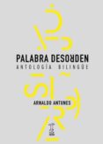 palabra desorden: antologia bilingüe-arnaldo antunes-9789871622252 palabra desorden: antologia bilingüe-arnaldo antunes-9789871622252