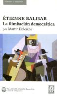 étienne balibar: la ilimitación democrática-martin deleixhe-9789873690952 étienne balibar: la ilimitación democrática-martin deleixhe-9789873690952