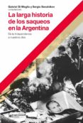 la larga historia de los saqueos en la argentina: de la independencia a nuestros dias (ebook)-9789876297752 la larga historia de los saqueos en la argentina: de la independencia a nuestros dias (ebook)-9789876297752
