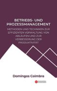 Descargas de audiolibros en alemán BETRIEBS- UND PROZESSMANAGEMENT: METHODEN UND TECHNIKEN ZUR EFFIZIENTEN VERWALTUNG VON ABLÄUFEN UND ZUR VERBESSERUNG DER PRODUKTIVITÄT  (edición en alemán)