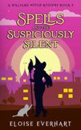 SPELLS AND THE SUSPICIOUSLY SILENT  (edición en inglés)