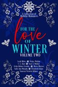 FOR THE LOVE OF WINTER VOLUME TWO  (edición en inglés)