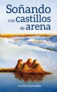 soñando con castillos de arena (ebook)-carlos durendez-2910020568849 soñando con castillos de arena (ebook)-carlos durendez-2910020568849