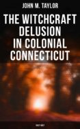 Los mejores audiolibros para descargar THE WITCHCRAFT DELUSION IN COLONIAL CONNECTICUT: 1647-1697