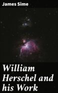 Descargas de epub para ebooks WILLIAM HERSCHEL AND HIS WORK
         (edición en inglés)