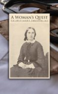 Descargas de libros gratis kindle A WOMAN'S QUEST: THE LIFE OF MARIE E. ZAKRZEWSKA, M.D. in Spanish 4066338122162