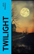 Ebook nederlands descargar gratis TWILIGHT  (edición en inglés) de JULIA FRANKAU (Spanish Edition) 4066339561762