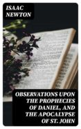 Ebook of magazines descargas gratuitas OBSERVATIONS UPON THE PROPHECIES OF DANIEL, AND THE APOCALYPSE OF ST. JOHN in Spanish 8596547019862 