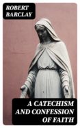 Ebooks con audio descarga gratuita A CATECHISM AND CONFESSION OF FAITH CHM MOBI iBook