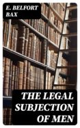 Libros de texto en inglés descargables gratis THE LEGAL SUBJECTION OF MEN 8596547027362 de 