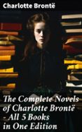 Ebooks en kindle store THE COMPLETE NOVELS OF CHARLOTTE BRONTË – ALL 5 BOOKS IN ONE EDITION  (edición en inglés) in Spanish 8596547678762 de CHARLOTTE BRONTË