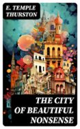 THE CITY OF BEAUTIFUL NONSENSE  (edición en inglés)