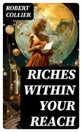 Descargas de libros gratis en línea RICHES WITHIN YOUR REACH  (edición en inglés) 8596547727262