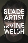 the blade artist-irvine welsh-9780224102162 the blade artist-irvine welsh-9780224102162