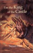 i m the king of the castle-susan hill-9780582434462 i m the king of the castle-susan hill-9780582434462