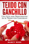 tejido con ganchillo: una guia para principiantes en el tejido con ganchillo (ebook)-9781507186862 tejido con ganchillo: una guia para principiantes en el tejido con ganchillo (ebook)-9781507186862