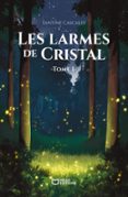 LES LARMES DE CRISTAL - TOME I