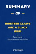 Libros descargables gratis en pdf. SUMMARY OF NINETEEN CLAWS AND A BLACK BIRD BY AGUSTINA BAZTERRICA: STORIES
        EBOOK (edición en inglés) (Literatura española)