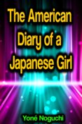 Descargas de libros de adio gratis THE AMERICAN DIARY OF A JAPANESE GIRL
         (edición en inglés)  (Literatura española) 9783986476762 de 