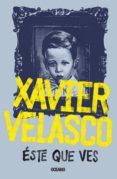 éste que ves (ebook)-velasco xavier-9786075273662 éste que ves (ebook)-velasco xavier-9786075273662