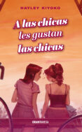 Libro en línea para descarga gratuita A LAS CHICAS LES GUSTAN LAS CHICAS RTF