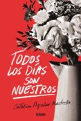 todos los días son nuestros (ebook)-catalina aguilar mastretta-9786077359562 todos los días son nuestros (ebook)-catalina aguilar mastretta-9786077359562