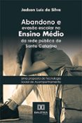 Descargar google books como pdf mac ABANDONO E EVASÃO ESCOLAR NO ENSINO MÉDIO DA REDE PÚBLICA DE SANTA CATARINA  (edición en portugués)