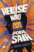 Libros de Epub para descarga móvil HELOÍSE NÃO PODE SAIR  (edición en portugués) de CÍNTHIA ZAGATTO 9786585659062 (Literatura española) CHM