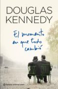 el momento en que todo cambió (ebook)-douglas kennedy-9788408004462 el momento en que todo cambió (ebook)-douglas kennedy-9788408004462