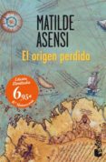 el origen perdido-matilde asensi-9788408103462 el origen perdido-matilde asensi-9788408103462