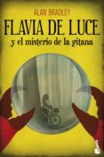 flavia de luce y el misterio de la gitana-alan bradley-9788408126362 flavia de luce y el misterio de la gitana-alan bradley-9788408126362