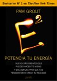 e2: potencia tu energia: nueve experimentos que puedes hacer tu mismo y que demuestran que tus pensamientos crean tu realidad-pam grout-9788408128762 e2: potencia tu energia: nueve experimentos que puedes hacer tu mismo y que demuestran que tus pensamientos crean tu realidad-pam grout-9788408128762