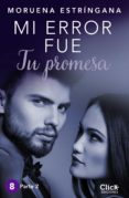 mi error fue tu promesa. parte ii (ebook)-moruena estringana-9788408158462 mi error fue tu promesa. parte ii (ebook)-moruena estringana-9788408158462