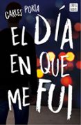 el dia en que me fui-carles porta-9788408167662 el dia en que me fui-carles porta-9788408167662