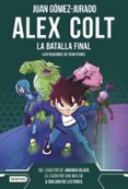 Pda descargable de ebooks ALEX COLT. LA BATALLA FINAL 9788408294962 MOBI iBook FB2 de JUAN GÓMEZ-JURADO