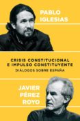 crisis constitucional e impulso constituyente-pablo iglesias-javier perez royo-9788409003662 crisis constitucional e impulso constituyente-pablo iglesias-javier perez royo-9788409003662