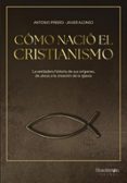 Cómo nació el cristianismo-17550219-otro-formato
