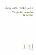 segun la costumbre de las olas-jenaro talens-clara janes-9788415065562 segun la costumbre de las olas-jenaro talens-clara janes-9788415065562