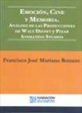 emocion cine y memoria: analisis de las producciones de walt disn ey y pixar animation studios-francisco jose mariano romero-9788415085362 emocion cine y memoria: analisis de las producciones de walt disn ey y pixar animation studios-francisco jose mariano romero-9788415085362