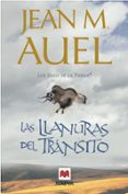 las llanuras del transito (los hijos de la tierra 4)-jean m. auel-9788415120162 las llanuras del transito (los hijos de la tierra 4)-jean m. auel-9788415120162